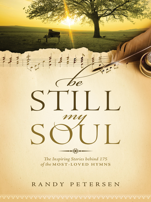 Title details for Be Still, My Soul by Randy Petersen - Available